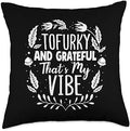 Vegan Powered Familys & co Tofurky and Grateful That's My Vibe Vegan Thanksgiving Throw Pillow, 18x18, Multicolor by Unknown