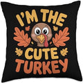 Thanksgiving Im The Cute Turkey Fall Feast Boys Girls Family Throw Pillow by Unknown