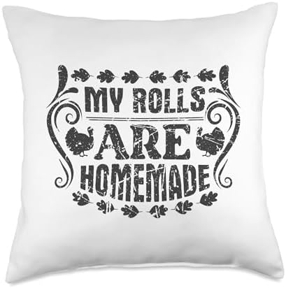 My Rolls Are Homemade Funny Thanksgiving Throw Pillow by Unknown
