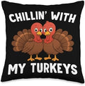 Chillin with My Turkeys Funny Thanksgiving Family Matching Throw Pillow by Unknown