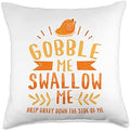 Thanksgiving Day Turkey Gobble Me Swallow Me Friendsgiving Throw Pillow by Unknown