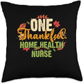 Thanksgiving Holiday Gifts and Designs One Thankful Home Health Nurse Thanksgiving Throw Pillow, 18x18, Multicolor by Unknown