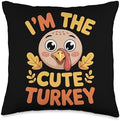 Thanksgiving Im The Cute Turkey Novembers Fall Fest Family Throw Pillow by Unknown