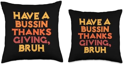 Have A Bussin Thanksgiving Bruh Funny Meme Men Women Kids Throw Pillow - Image 3