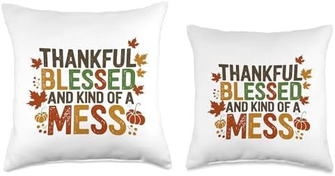 Thankful Blessed And Kind Of A Mess, Funny Thanksgiving Throw Pillow - Image 3