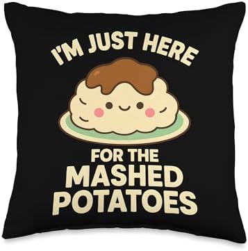 I'm Just Here for The Mashed Potatoes, Funny Thanksgiving Throw Pillow by Unknown