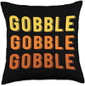 Gobble Gobble Till You Wobble Turkey Day Happy Thanksgiving Throw Pillow by Unknown