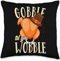 Gobble Til Turkey Costume Funny Gobble Til You Wobble Turkey Day Thanksgiving Costume Throw Pillow, 16x16, Multicolor by Unknown