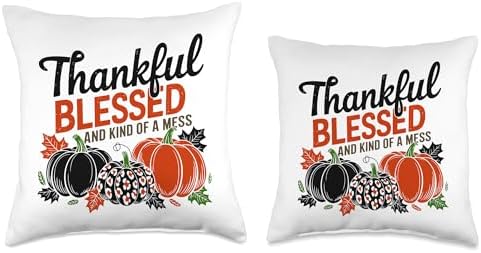 Thankful Blessed And Kind Of A Mess, Funny Thanksgiving Throw Pillow - Image 3