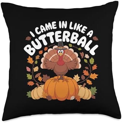 I Came In Like A Butterball Turkey Autumn Thanksgiving Throw Pillow by Unknown