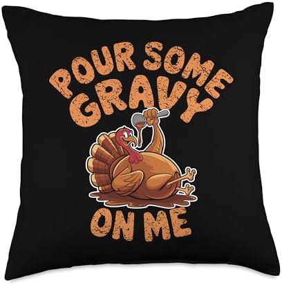 Pour Some Gravy On Me, Funny Turkey Thanksgiving, Thankful Throw Pillow by HadleyDesigns