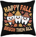 Happy Fall Brush Them All Teeth Dentist Thanksgiving Design Throw Pillow by Unknown