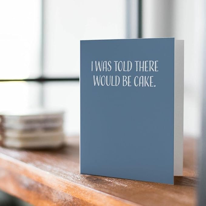 Happy Birthday Card - Single 4.25 X 5.5 Greeting Card With Envelope, Blank Inside, Funny Cards For Men And Women, I Was Told Here Would Be Cake
