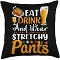 Thanksgiving Eat Drink Wear Stretchy Pants Throw Pillow by Unknown