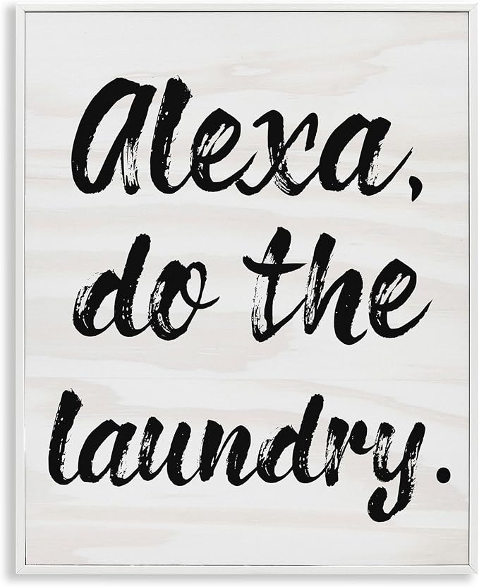 Stupell Industries Alexa Do The Laundry Black and White Brush Typography, 24x30 | Stupell Industries · By Lil' Rue · Ready to hang · Great for laundry room decor · Made in USA