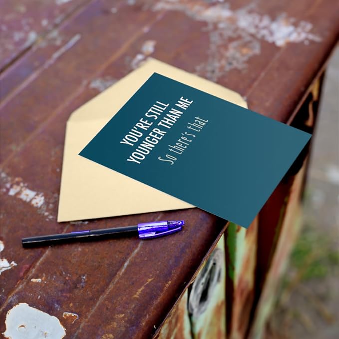 Happy Birthday Card - Single 4.25 X 5.5 Greeting Card With Envelope, Blank Inside, Funny Cards For Men And Women, You're Still Younger Than Me So There's That