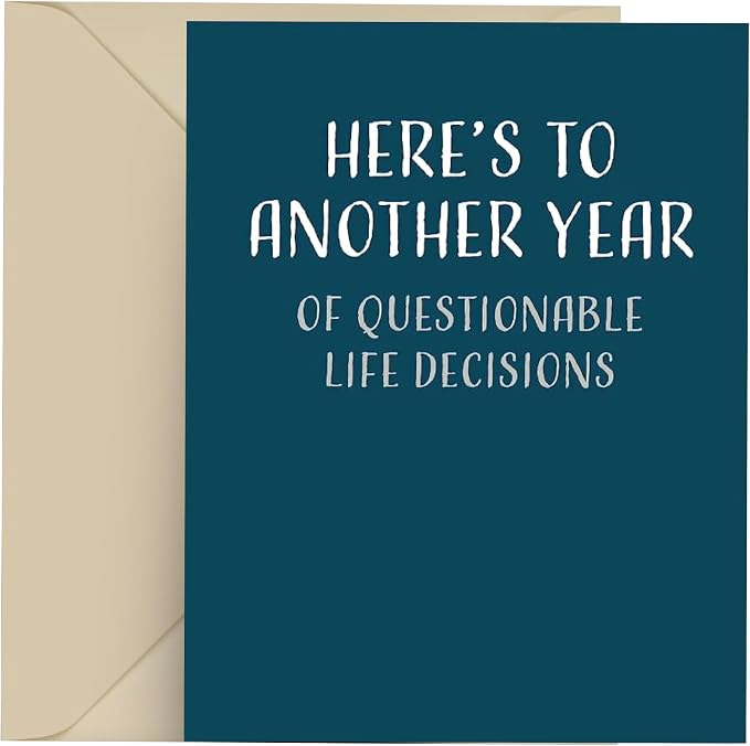 Happy Birthday Card, Single 4.25 X 5.5 Greeting Card With Envelope, Blank Inside, Funny Birthday Cards For Men and Women, Another Year of Questionable Life Decisions