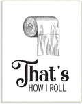 'That's How I Roll Toilet Paper Bathroom Word'| Wall Plaque Art | Stupell Industries | 10 x 15 Inches, Easy to Hang and Sturdy, Made in USA, by Lettered and Lined