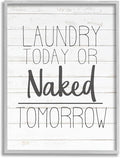 Stupell Industries 'Laundry Today or Naked Tomorrow Black and White Planked Look', Framed Giclee Art, Gray, 24 x 30 Inches, Easy to Hang and Sturdy, Made in USA, by Kim Allen