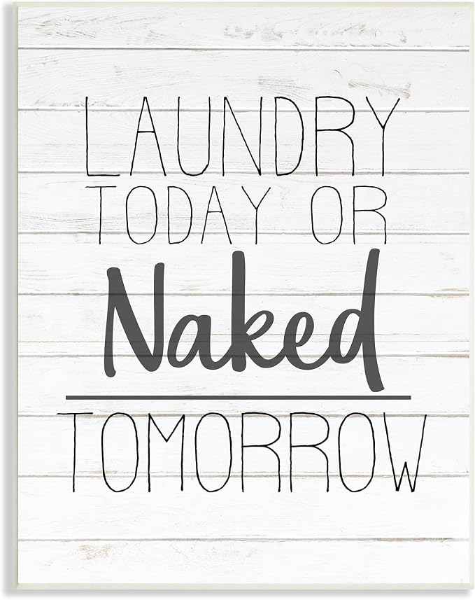 Laundry Today or Naked, 10 x 15 Inch Mounted Print on Wall Plaque | Stupell Industries · By Kim Allen · Ready to hang · Great for laundry room or bathroom · Made in USA