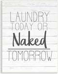 Laundry Today or Naked, 13 x 19 Inch Mounted Print on Wall Plaque | Stupell Industries · By Kim Allen · Ready to hang · Great for laundry room or bathroom · Made in USA