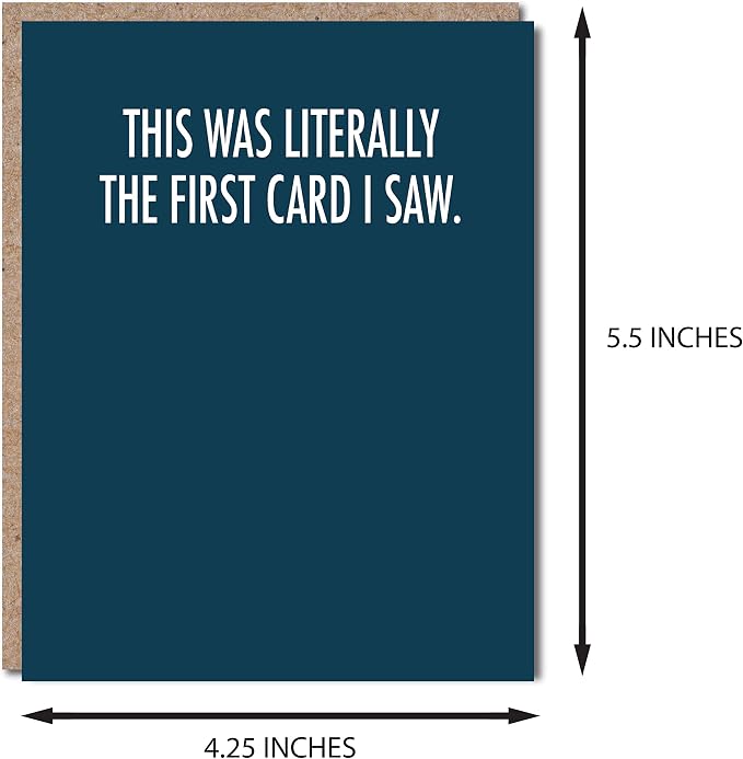 Happy Birthday Card - Single 4.25 X 5.5 Greeting Card With Envelope, Blank Inside, Funny Cards For Men And Women, This Was Literally The First Card I Saw