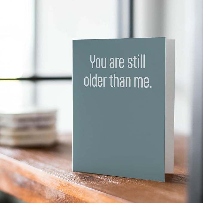 Funny Birthday Card - Husband Wife Greeting Gift Card With Envelope For Men And Women, Blank Inside, Made In USA, 4.25 X 5.5 inches (Still Older Than Me ...)