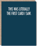 Happy Birthday Card - Single 4.25 X 5.5 Greeting Card With Envelope, Blank Inside, Funny Cards For Men And Women, This Was Literally The First Card I Saw
