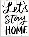 The Stupell Home Decor Black and White Script Lets Stay Home Wood Look Sign, 12 x 18, Proudly Made in USA