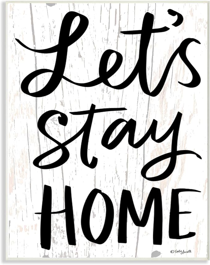 The Stupell Home Decor Black and White Script Lets Stay Home Wood Look Sign, 12 x 18, Proudly Made in USA