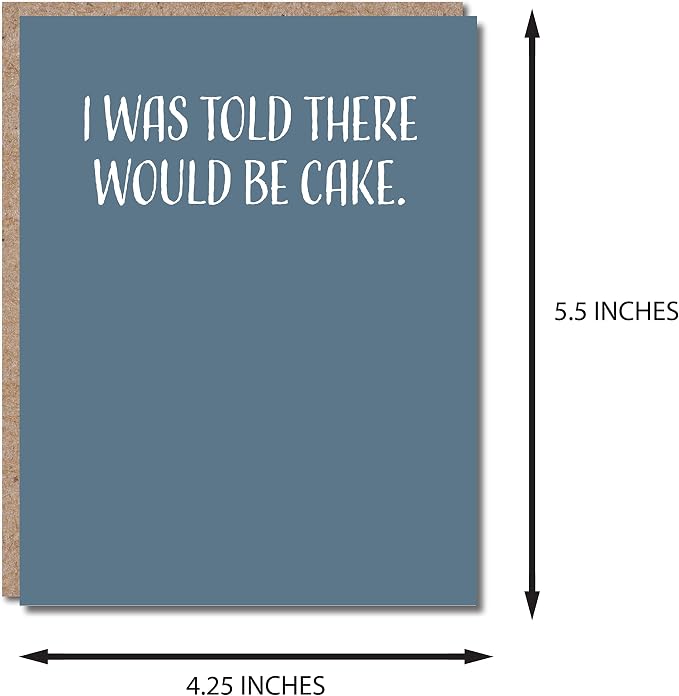 Happy Birthday Card - Single 4.25 X 5.5 Greeting Card With Envelope, Blank Inside, Funny Cards For Men And Women, I Was Told Here Would Be Cake