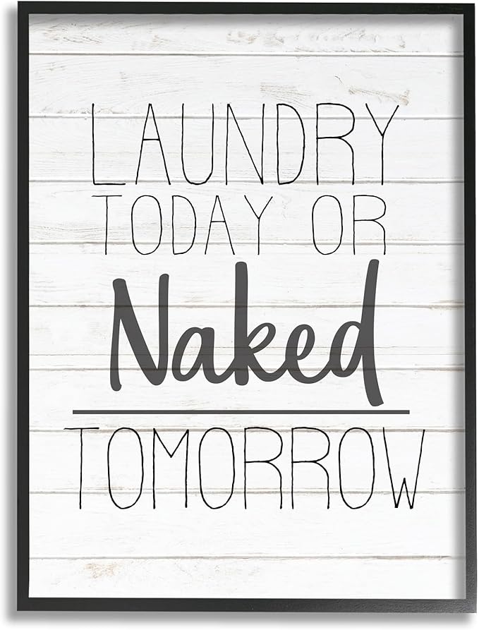 Stupell Industries 'Laundry Today or Naked Tomorrow Black and White Planked Look', Framed Giclee Art, Black, 11 x 14 Inches, Easy to Hang and Sturdy, Made in USA, by Kim Allen