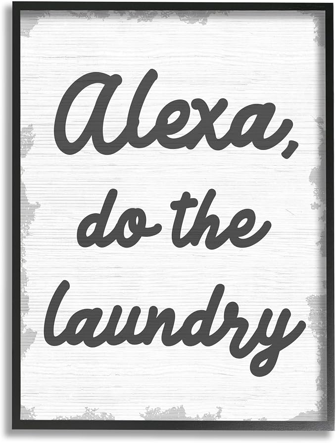Stupell Industries Alexa Do The Laundry Funny Bathroom Grey Word, Design by Artist Daphne Polselli Wall Art, 24 x 30, Black Framed