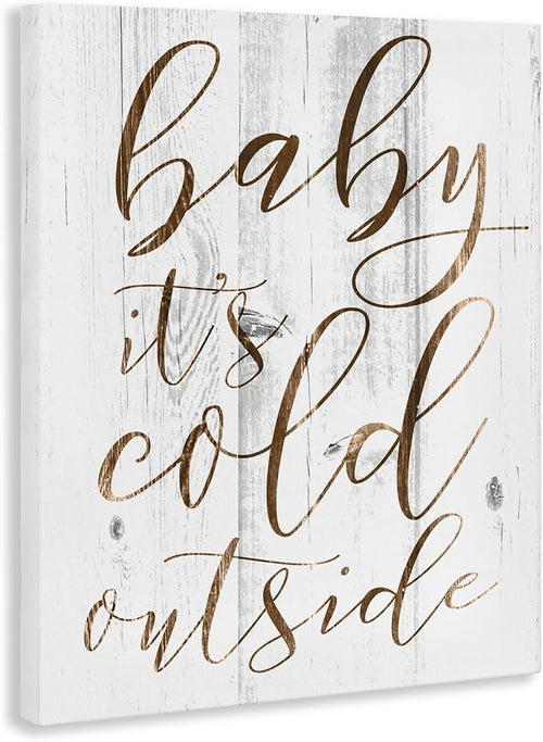 'Baby Its Cold Outside Cursive'| Canvas Art | Stupell Industries | 24 x 30 Inches, Easy to Hang and Sturdy, Made in USA, by Lil' Rue